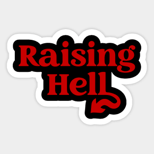 Raising hell Sticker